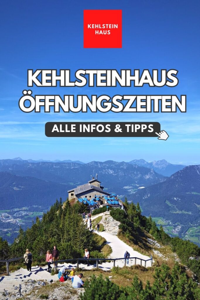 Kehlsteinhaus Öffnungszeiten